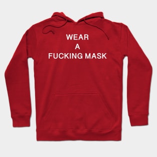 WEAR A FUCKING MASK! Hoodie